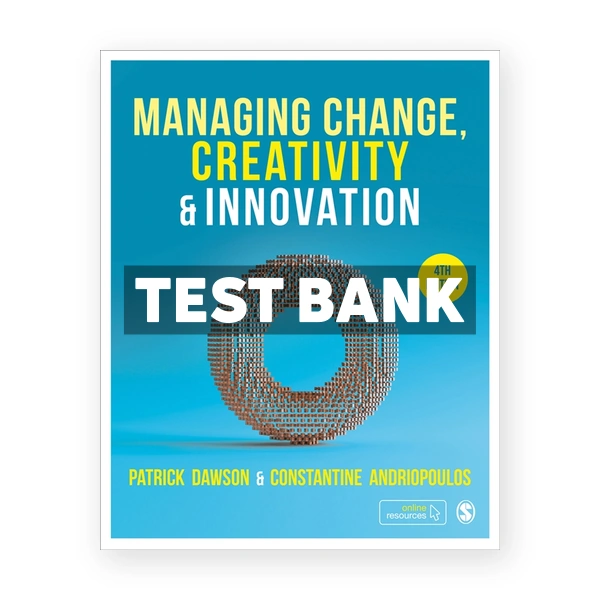 Managing Change Creativity and Innovation 4th edition Dawson Test Bank