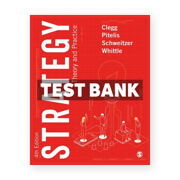Strategy - Theory and Practice 4th edition Clegg Test Bank