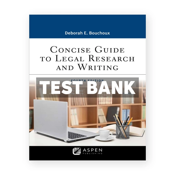 Concise Guide to Legal Research and Writing 4th edition Bouchoux Test Bank