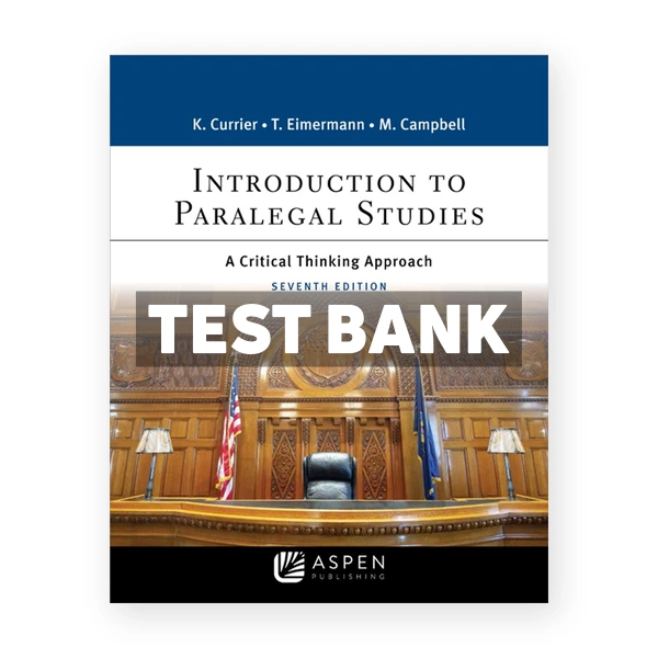 Introduction to Paralegal Studies - A Critical Thinking Approach 7th edition Currier Test Bank