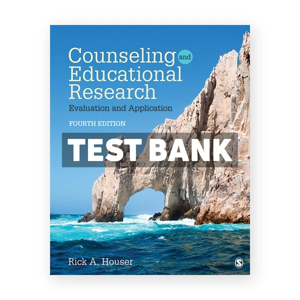 Counseling and Educational Research - Evaluation and Application 4th edition Houser Test Bank