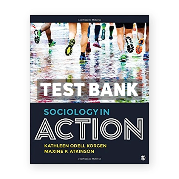 Sociology in Action 1st edition Korgen Test Bank