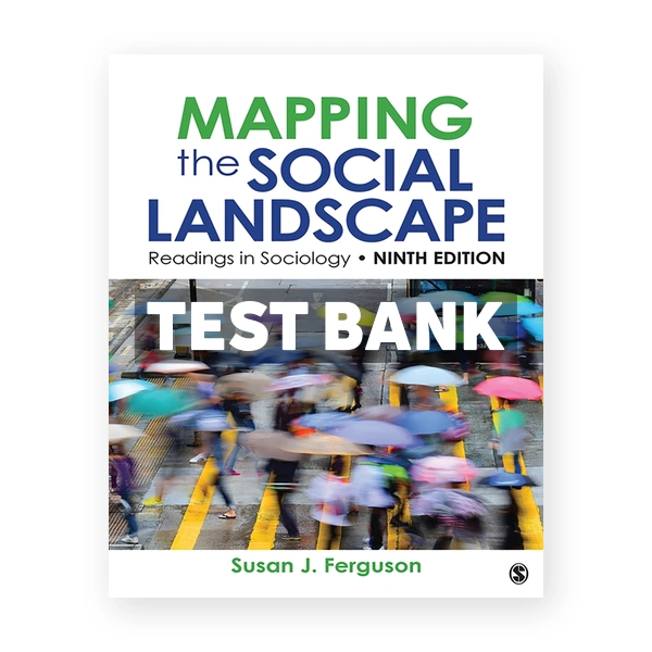 Mapping the Social Landscape - Readings in Sociology 9th edition Ferguson Test Bank