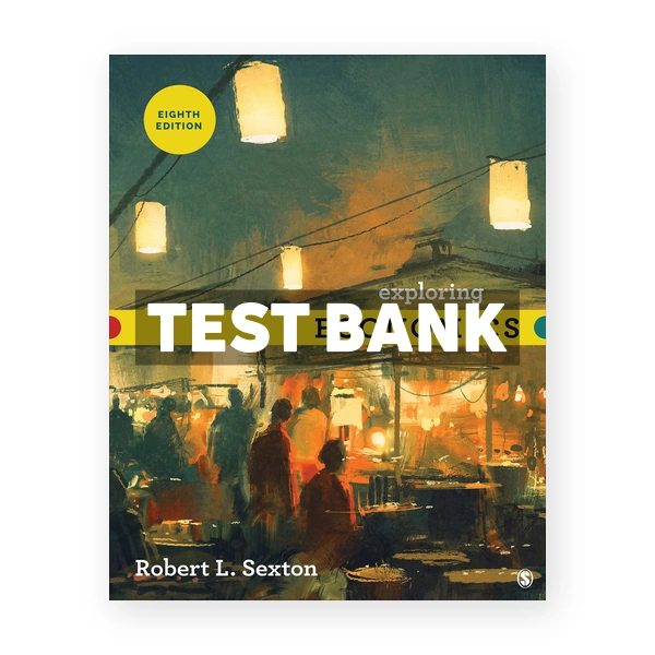 Exploring Economics 8th edition Sexton Test Bank