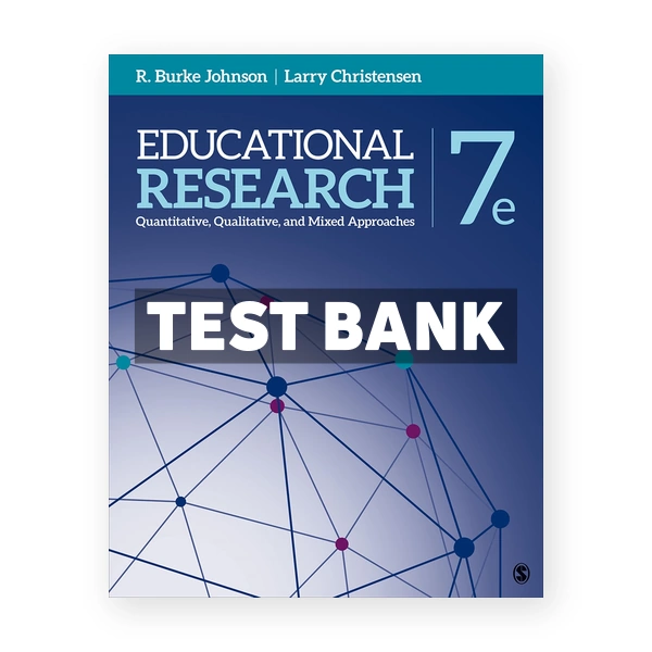 Educational Research 7th edition Johnson Test Bank