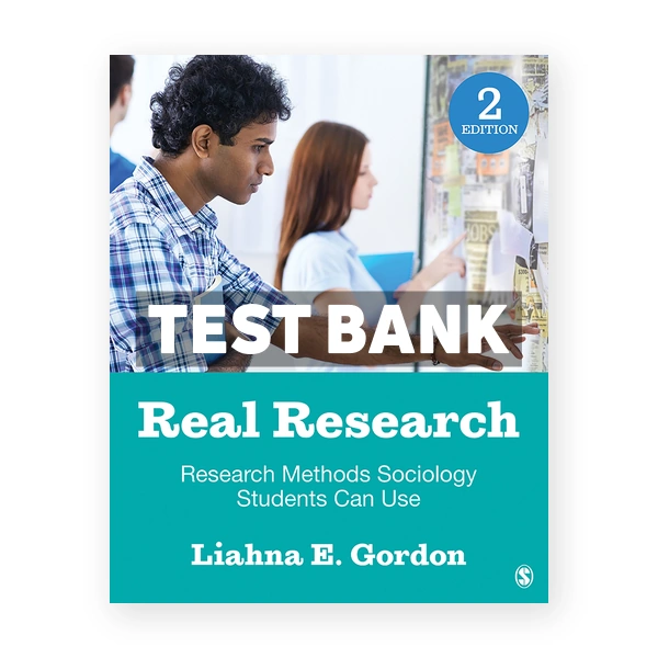 Real Research Research Methods Sociology Students Can Use 2nd edition Gordon Test Bank