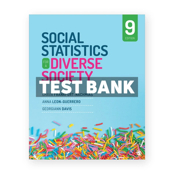Social Statistics for a Diverse Society 9th edition Frankfort-Nachmias Test Bank