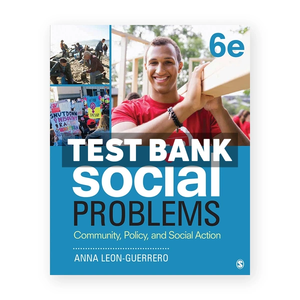 Social Problems Community Policy and Social Action 6th edition Leon-Guerrero Test Bank