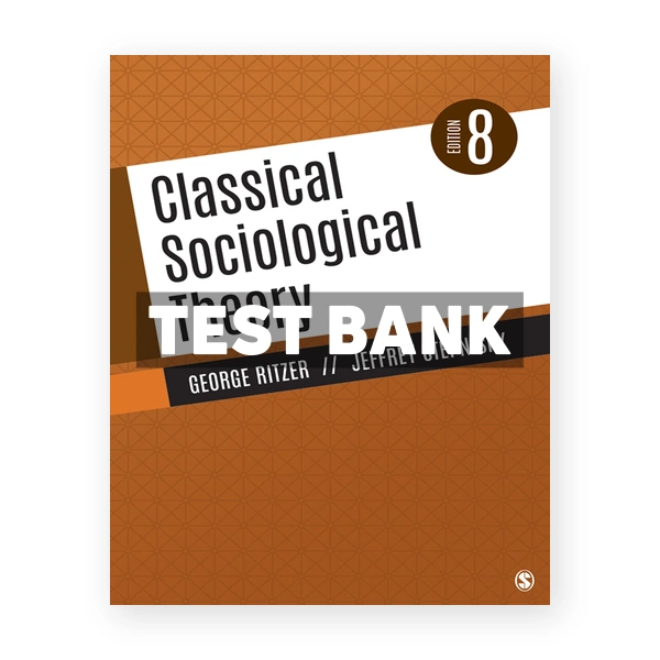 Classical Sociological Theory 8th edition Ritzer Test Bank