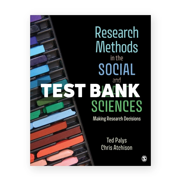 Research Methods in the Social and Health Sciences - Making Research Decisions 1st edition Palys Test Bank