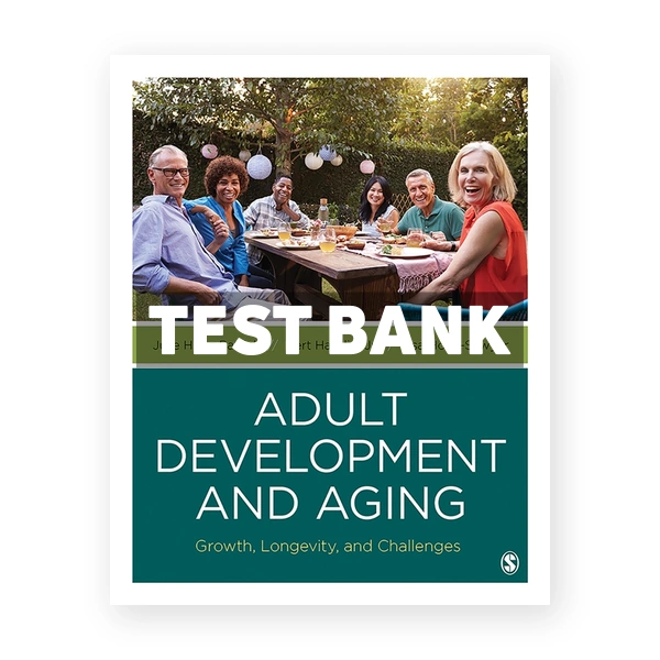 Adult Development and Aging - Growth Longevity and Challenges 1st edition Patrick Test Bank