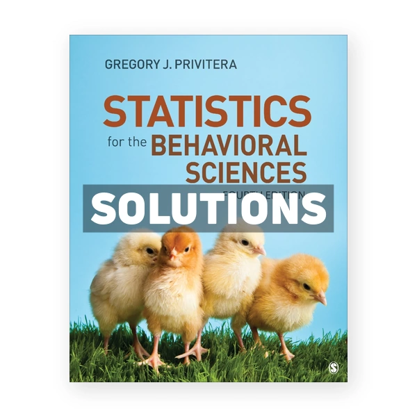 Statistics for the Behavioral Sciences 4th edition Privitera Solutions Manual