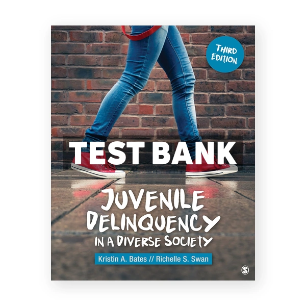 Juvenile Delinquency in a Diverse Society 3rd edition Bates Test Bank