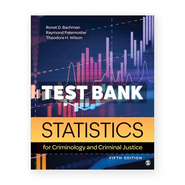 Statistics for Criminology and Criminal Justice 5th edition Bachman Test Bank
