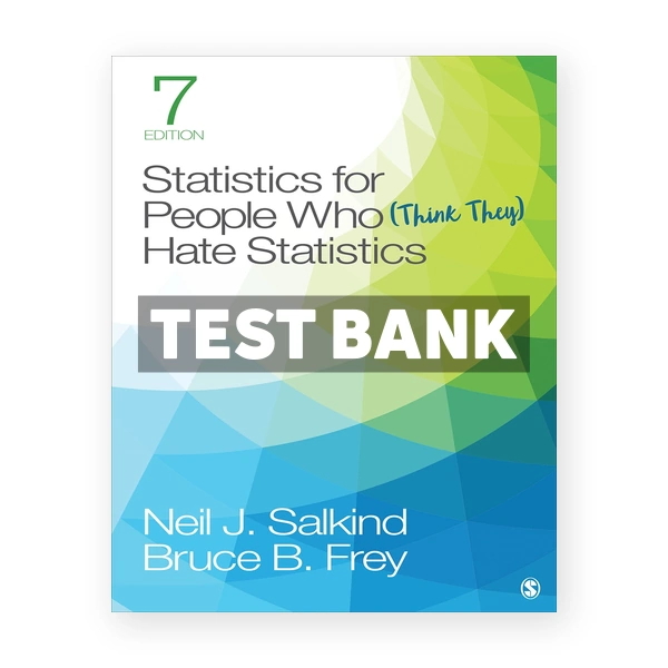 Statistics for People Who Think They Hate Statistics 7th edition Salkind Test Bank