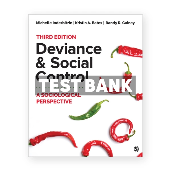 Deviance and Social Control - A Sociological Perspective 3rd edition Inderbitzin Test Bank