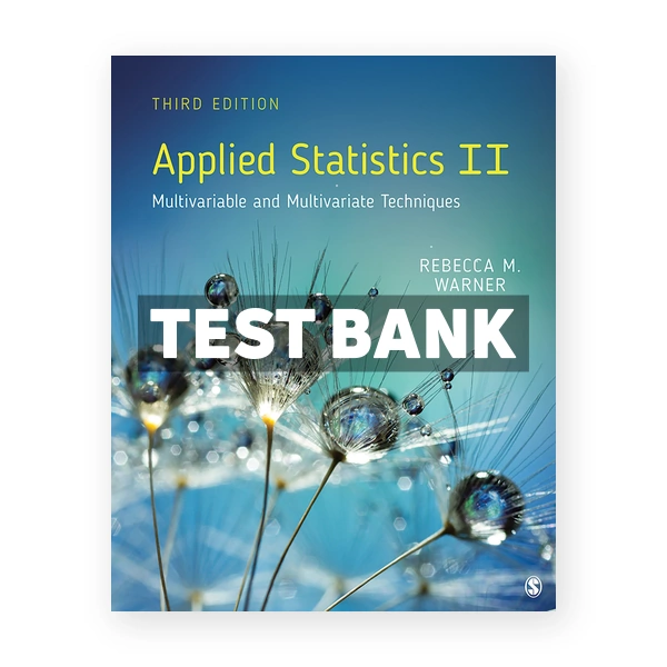 Applied Statistics II Multivariable and Multivariate Techniques 3rd edition Warner Test Bank