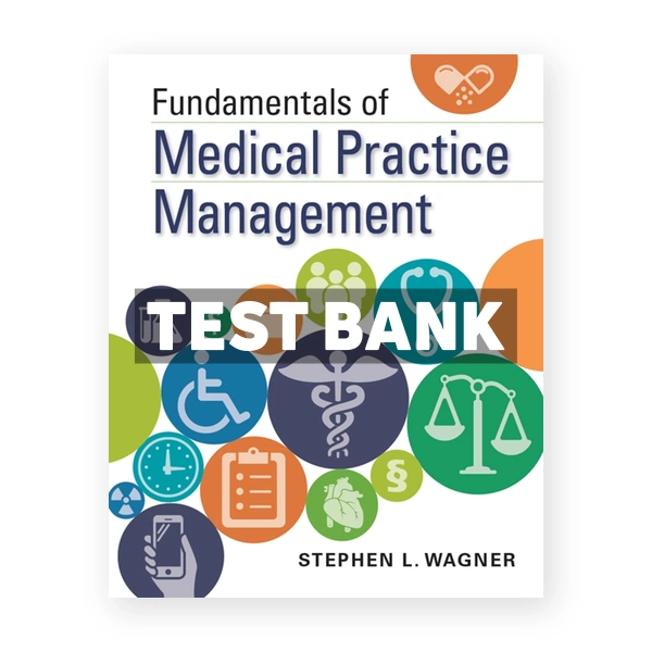 Fundamentals of Medical Practice Management 1st edition Wagner Test Bank