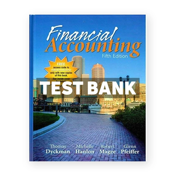 Financial Accounting 5th edition Dyckman Test Bank