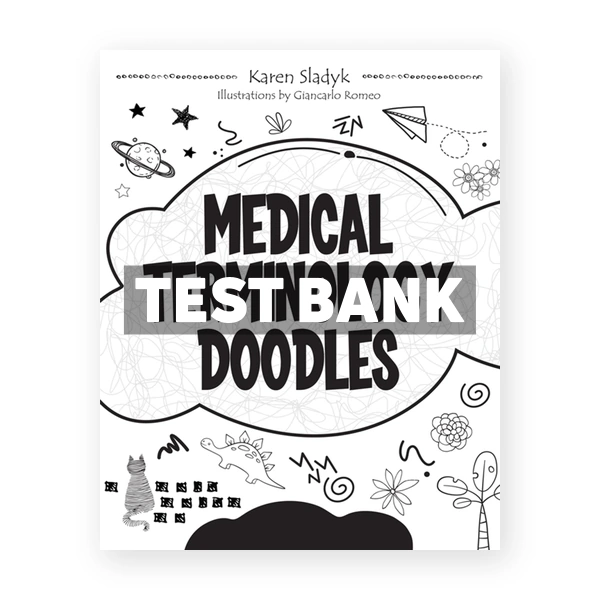 Medical Terminology Doodles 1st edition Sladyk Test Bank