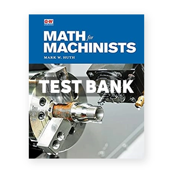 Math for Machinists 1st edition Huth Test Bank