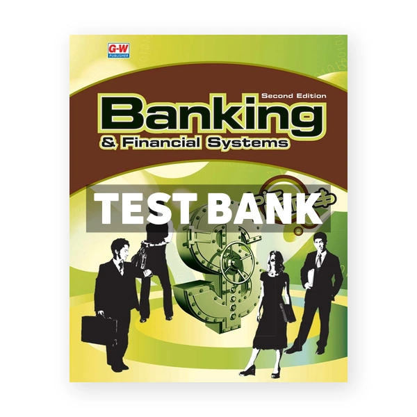 Banking and Financial Systems 2nd edition Kids Test Bank
