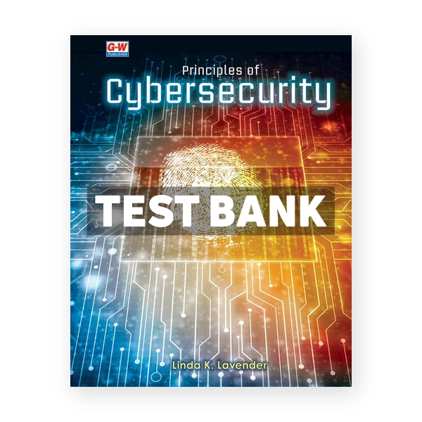 Principles of Cybersecurity 1st edition Lavender Test Bank