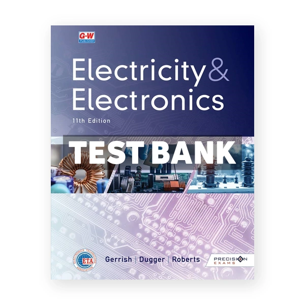 Electricity and Electronics 11th edition Gerrish Test Bank