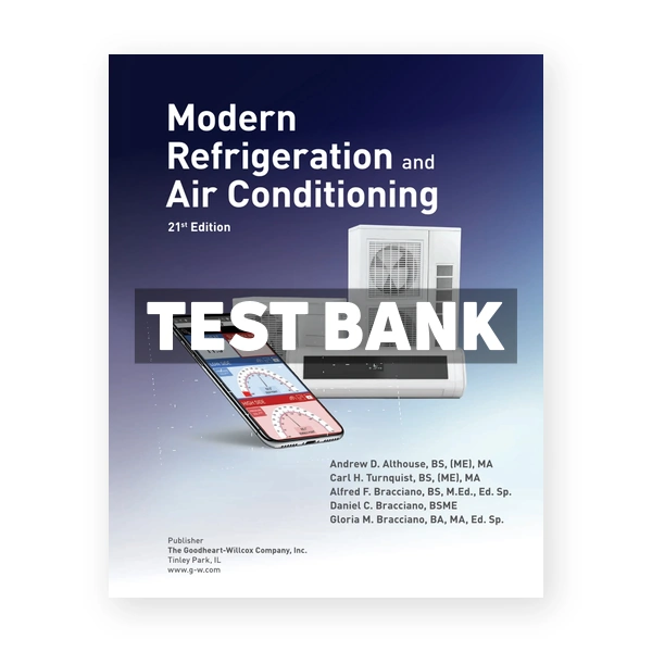 Modern Refrigeration and Air Conditioning 21st edition Althouse Test Bank