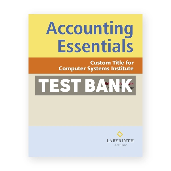 Accounting Essentials Custom Title for CSI 1st edition Weinstein Test Bank