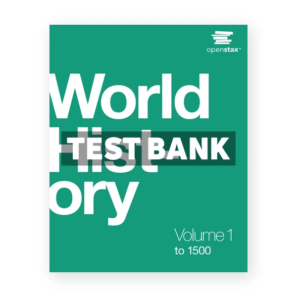 World History Volume 1 - to 1500 1st edition Kordas Test Bank