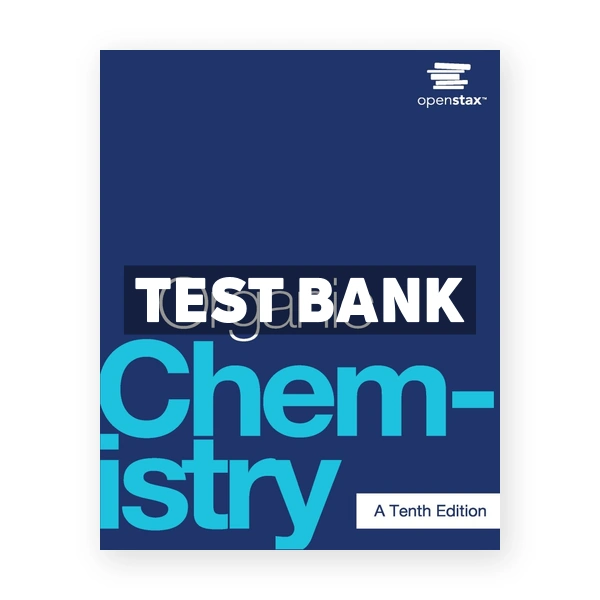Organic Chemistry - A Tenth Edition 10th edition McMurry Test Bank