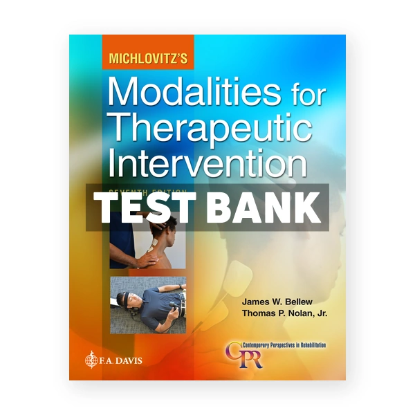 Michlovitzs Modalities for Therapeutic Intervention 7th edition Bellew Test Bank