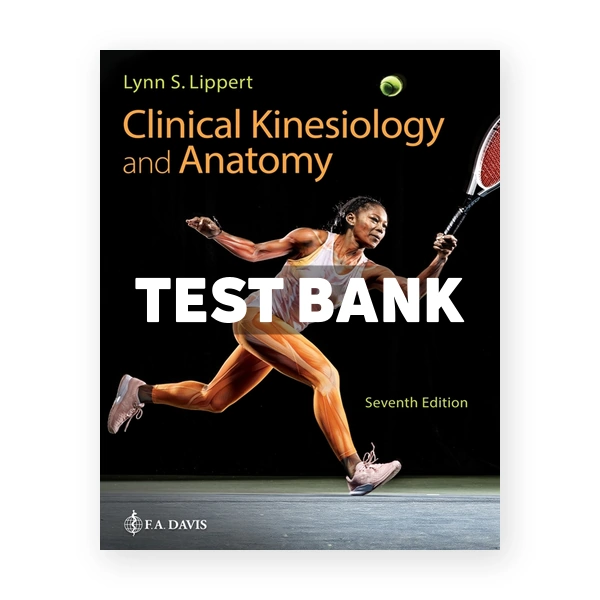 Clinical Kinesiology and Anatomy 7th edition Lippert Test Bank