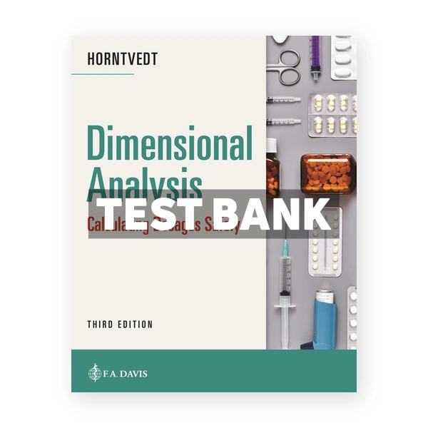 Dimensional Analysis - Calculating Dosages Safely 3rd edition Horntvedt Test Bank