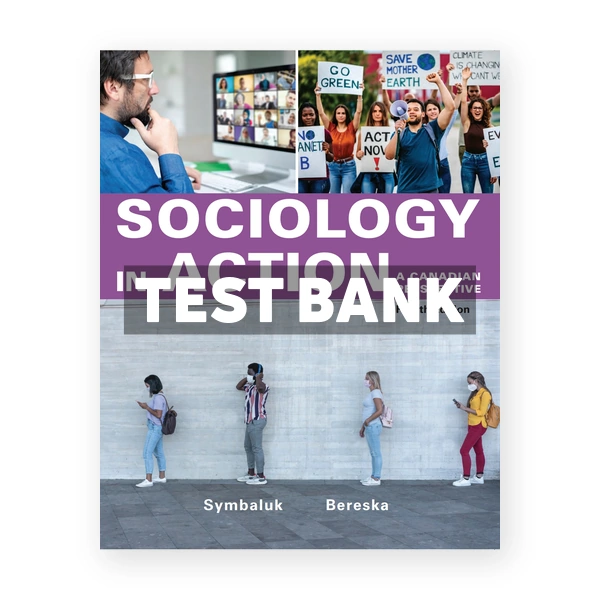 Sociology in Action (Canadian) 4th edition Symbaluk Test Bank