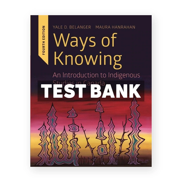 Ways Of Knowing (Canadian) 4th edition Belanger Test Bank