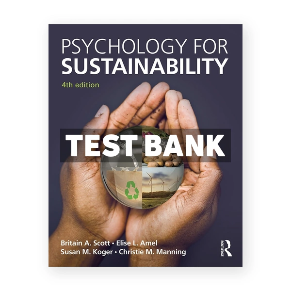 Psychology for Sustainability 4th edition Scott Test Bank