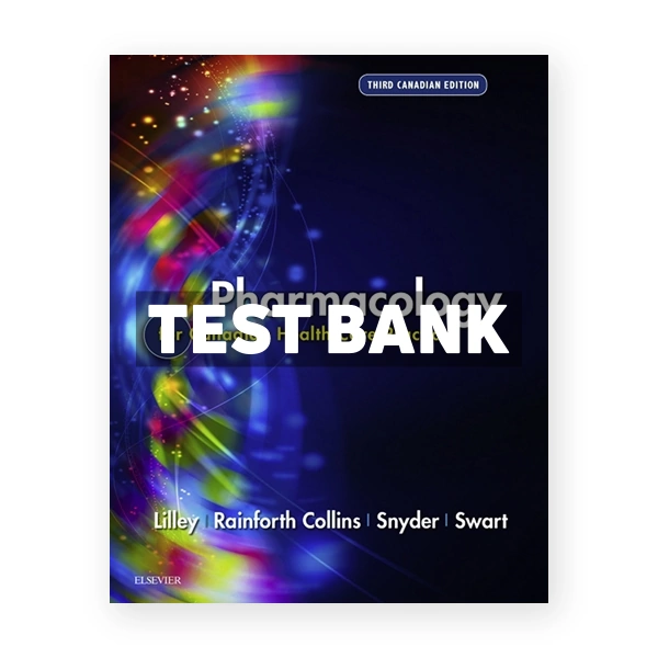 Pharmacology for Canadian Health Care Practice (Canadian) 3rd edition Lilley Test Bank