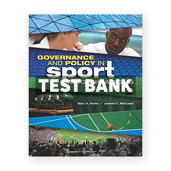 Governance and Policy in Sport Organizations 3rd edition Hums Test Bank