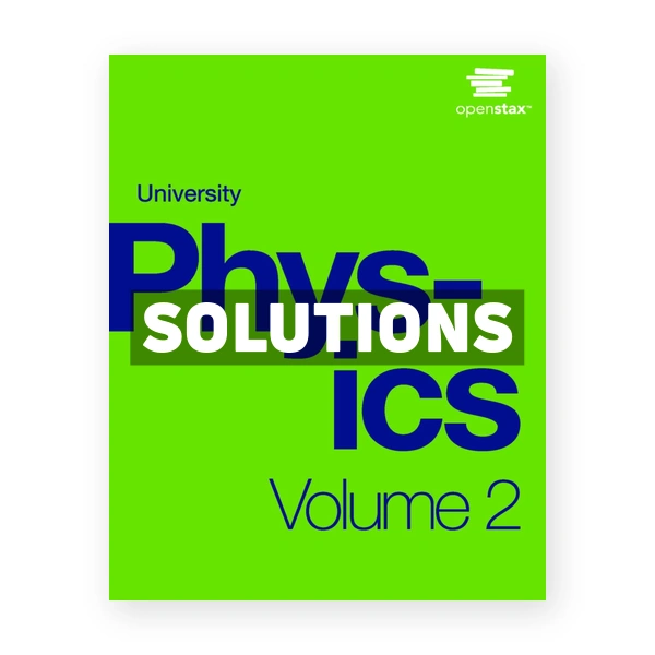 University Physics Volume 2 1st edition Ling Solutions Manual