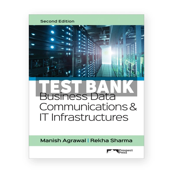 Business Data Communications and IT Infrastructures 2nd edition Agrawal Test Bank