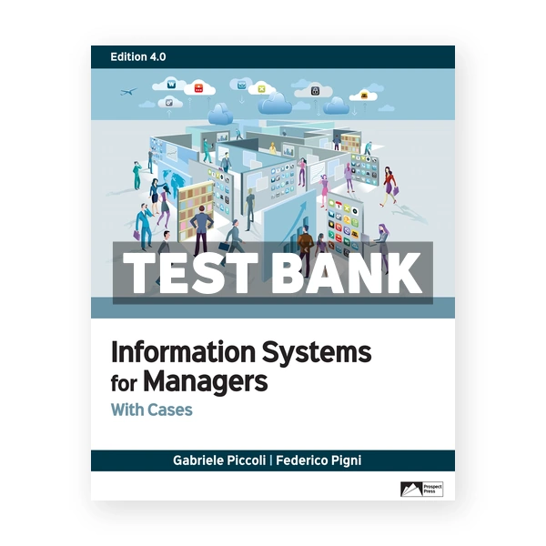 Information Systems for Managers with Cases 4th edition Piccoli Test Bank