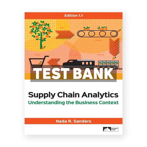 Supply Chain Analytics Understanding the Business Context Edition 1 1 1st edition Sanders Test Bank