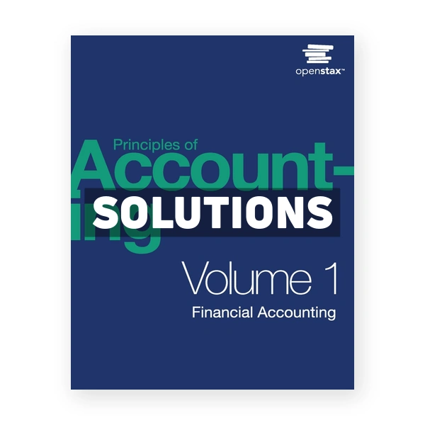 Principles of Accounting Volume 1 - Financial Accounting 1st edition Franklin Solutions Manual