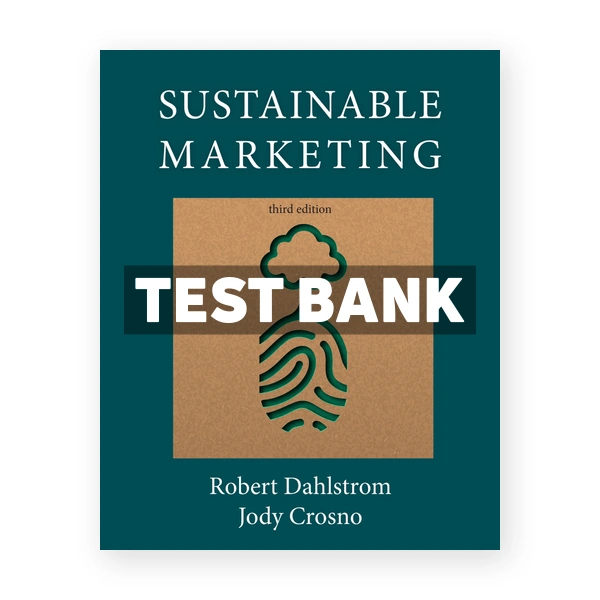 Sustainable Marketing 3rd edition Dahlstrom Test Bank