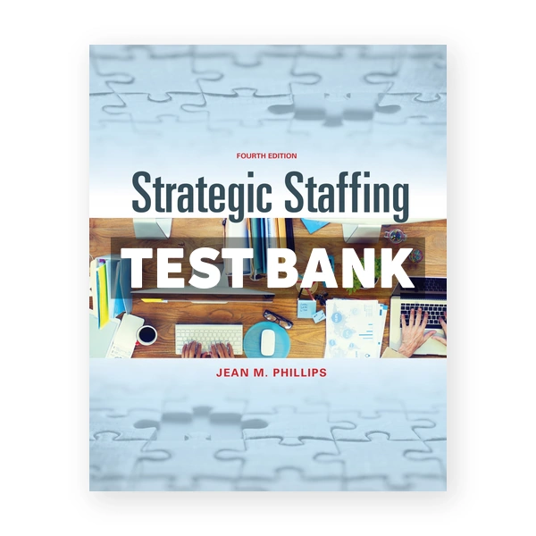 Strategic Staffing 4th edition Phillips Test Bank