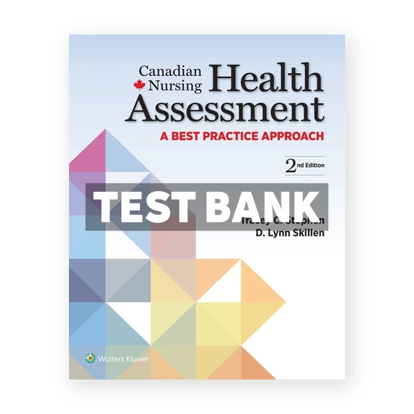 Canadian Nursing Health Assessment (Canadian) 2nd edition Stephen Test Bank