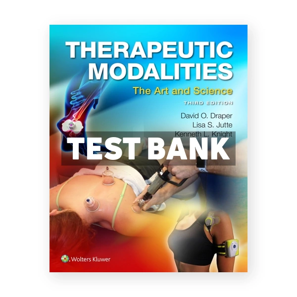 Therapeutic Modalities - The Art and Science 3rd edition Draper Test Bank