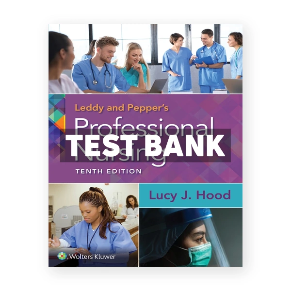 Leddy & Pepper's Professional Nursing 10th edition Hood Test Bank